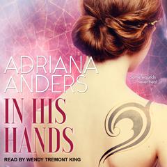 In His Hands by Adriana Anders audiobook