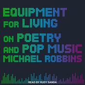 Equipment for Living by  Michael Robbins audiobook