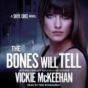 The Bones Will Tell by  Vickie McKeehan audiobook