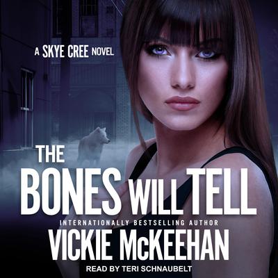 The Bones Will Tell by Vickie McKeehan audiobook
