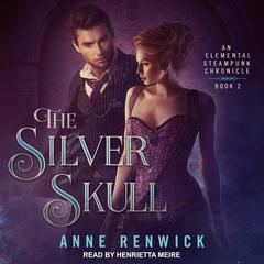 The Silver Skull by Anne Renwick audiobook