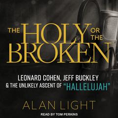 The Holy or the Broken by Alan Light audiobook
