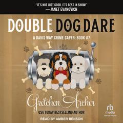 Double Dog Dare by Gretchen Archer audiobook