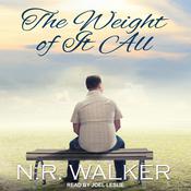 The Weight Of It All by  N.R. Walker audiobook
