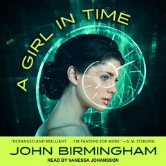 A Girl in Time by John Birmingham audiobook