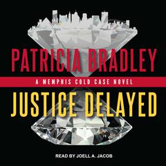Justice Delayed by Patricia Bradley audiobook
