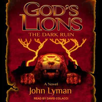 God's Lions: The Dark Ruin by John Lyman audiobook