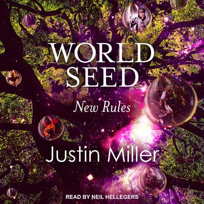 World Seed: New Rules by Justin Miller audiobook