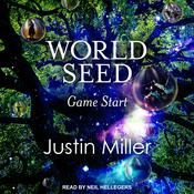 World Seed: Game Start by  Justin Miller audiobook