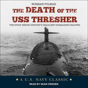 The Death of the USS Thresher by  Norman Polmar audiobook