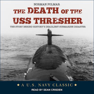 The Death of the USS Thresher by Norman Polmar audiobook