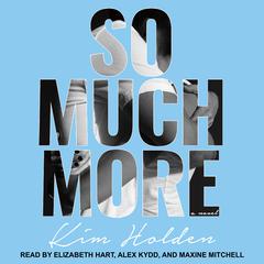 So Much More by Kim Holden audiobook