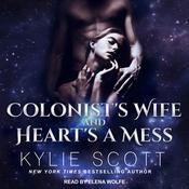 Colonist's Wife AND Heart's a Mess by  Kylie Scott audiobook