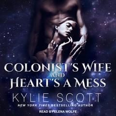 Colonist's Wife AND Heart's a Mess by Kylie Scott audiobook