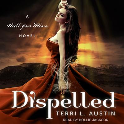 Dispelled by Terri L. Austin audiobook