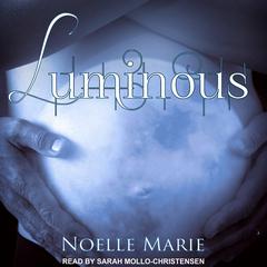 Luminous by Noelle Marie audiobook