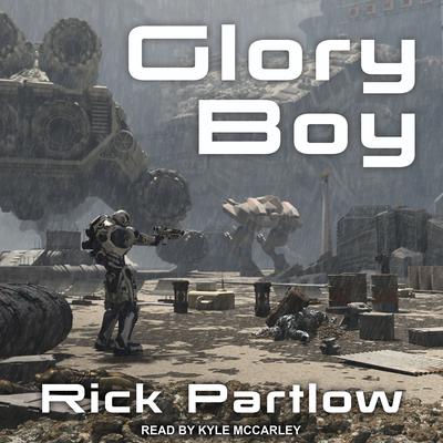 Glory Boy by Rick Partlow audiobook