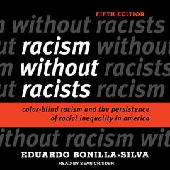 Racism without Racists by Eduardo Bonilla-Silva audiobook