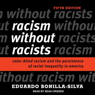 Racism without Racists by Eduardo Bonilla-Silva audiobook