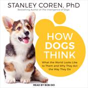 How Dogs Think by  Stanley Coren PhD audiobook