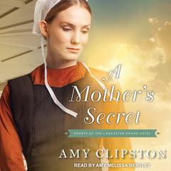 A Mother’s Secret by Amy Clipston audiobook