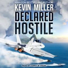 Declared Hostile by  Kevin P. Miller audiobook