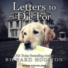 Letters To Die For by Richard Houston audiobook