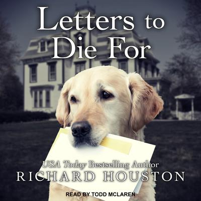Letters To Die For by Richard Houston audiobook