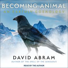 Becoming Animal by David Abram audiobook