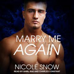 Marry Me Again by Nicole Snow audiobook