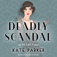 Deadly Scandal by Kate Parker audiobook