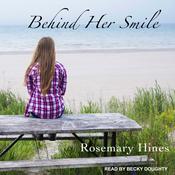 Behind Her Smile by  Rosemary Hines audiobook