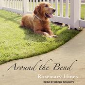 Around the Bend by  Rosemary Hines audiobook