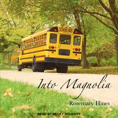Into Magnolia by Rosemary Hines audiobook