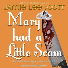 Mary Had a Little Scam by Jamie Lee Scott audiobook