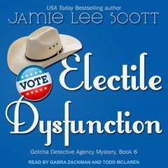 Electile Dysfunction by Jamie Lee Scott audiobook