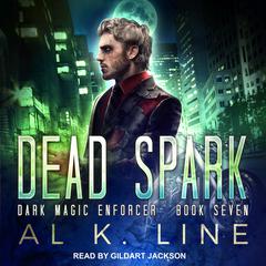 Dead Spark by Al K. Line audiobook