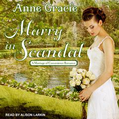 Marry in Scandal by Anne Gracie audiobook