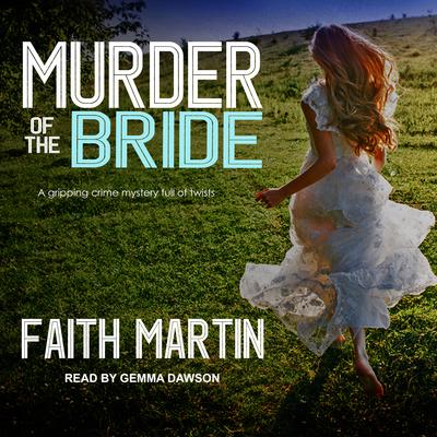 Murder of the Bride by Faith Martin audiobook