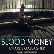 Blood Money by  Charlie Gallagher audiobook