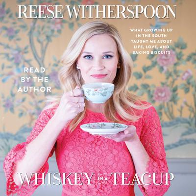 Whiskey in a Teacup by Reese Witherspoon audiobook