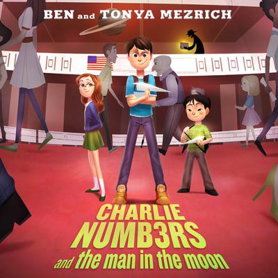 Charlie Numbers and the Man in the Moon by Ben Mezrich audiobook