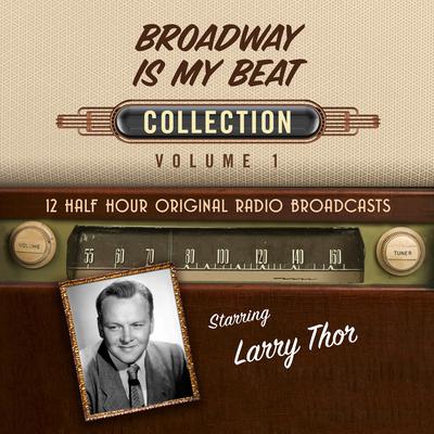 Broadway Is My Beat, Collection 1 by Black Eye Entertainment audiobook