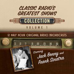 Classic Radio's Greatest Shows, Collection 1 by Black Eye Entertainment audiobook