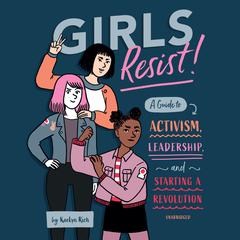 Girls Resist! by KaeLyn Rich audiobook