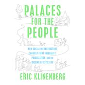 Palaces for the People by  Eric Klinenberg audiobook