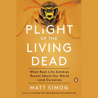 Plight of the Living Dead by Matt Simon audiobook