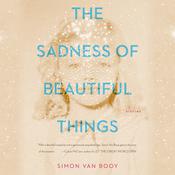 The Sadness of Beautiful Things by  Simon Van Booy audiobook