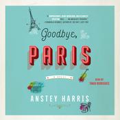 Goodbye, Paris by  Anstey Harris audiobook