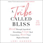 A Tribe Called Bliss by  Lori Harder audiobook